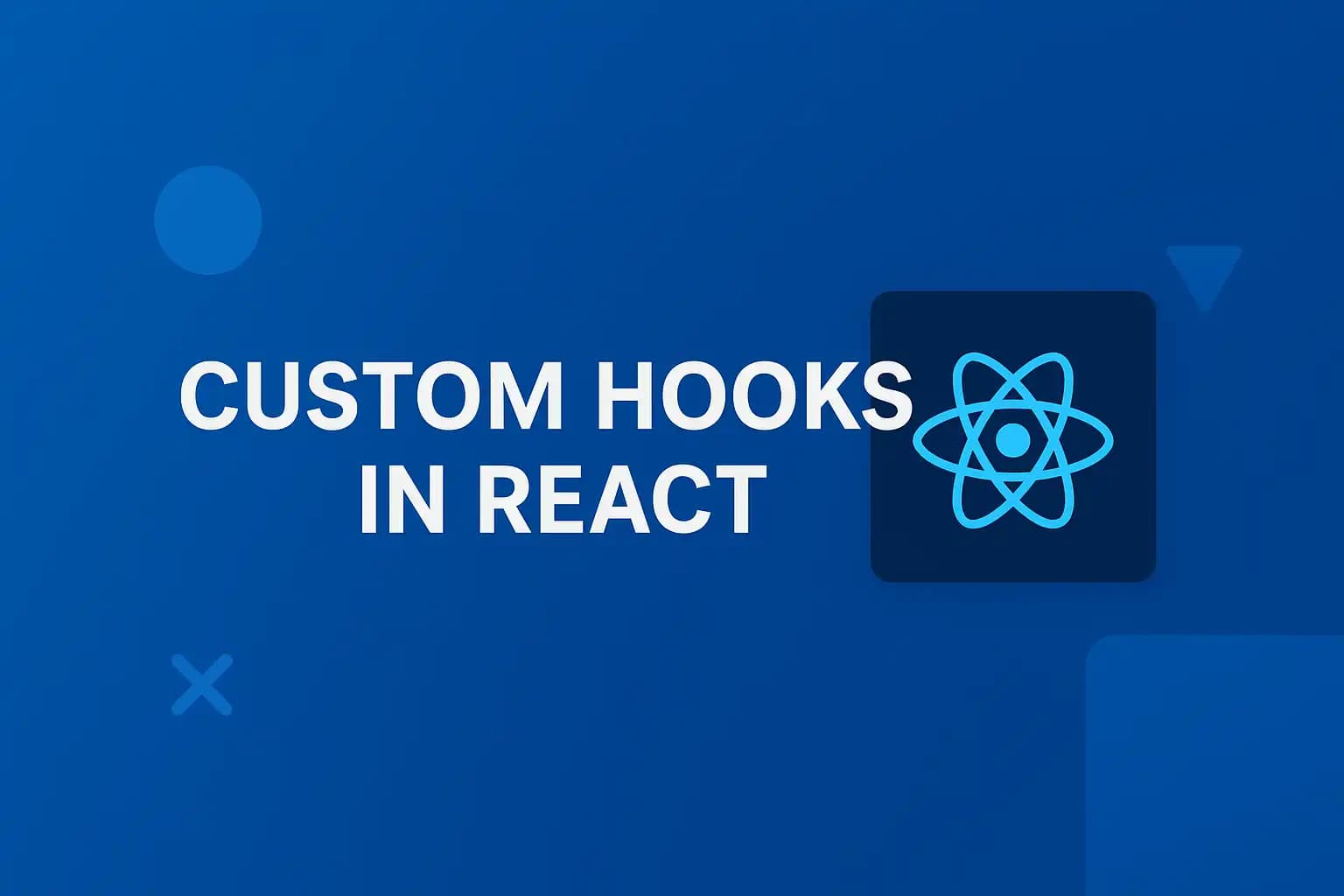 Custom Hooks: Simplify and Organize